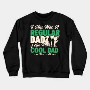 I AM NOT A REGULAR DAD Crewneck Sweatshirt